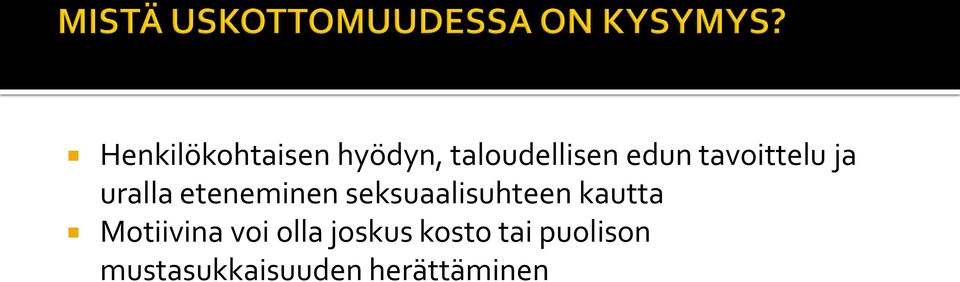 seksuaalisuhteen kautta Motiivina voi olla