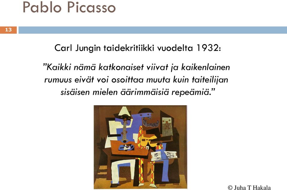ja kaikenlainen rumuus eivät voi osoittaa muuta