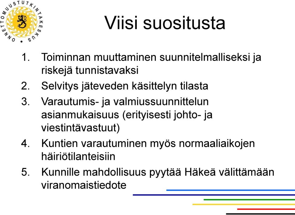 Varautumis- ja valmiussuunnittelun asianmukaisuus (erityisesti johto- ja