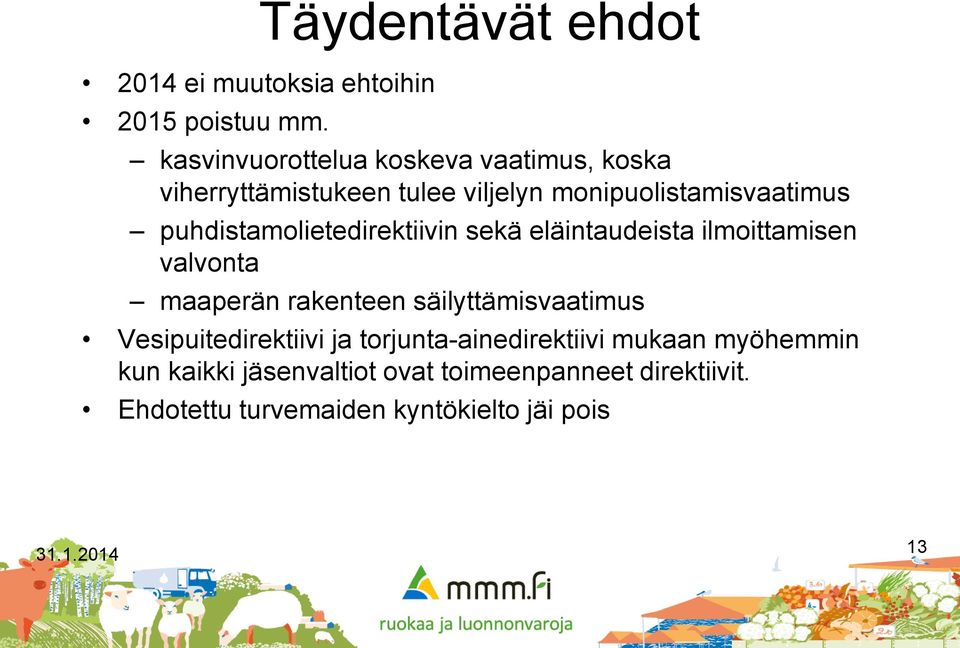 puhdistamolietedirektiivin sekä eläintaudeista ilmoittamisen valvonta maaperän rakenteen säilyttämisvaatimus