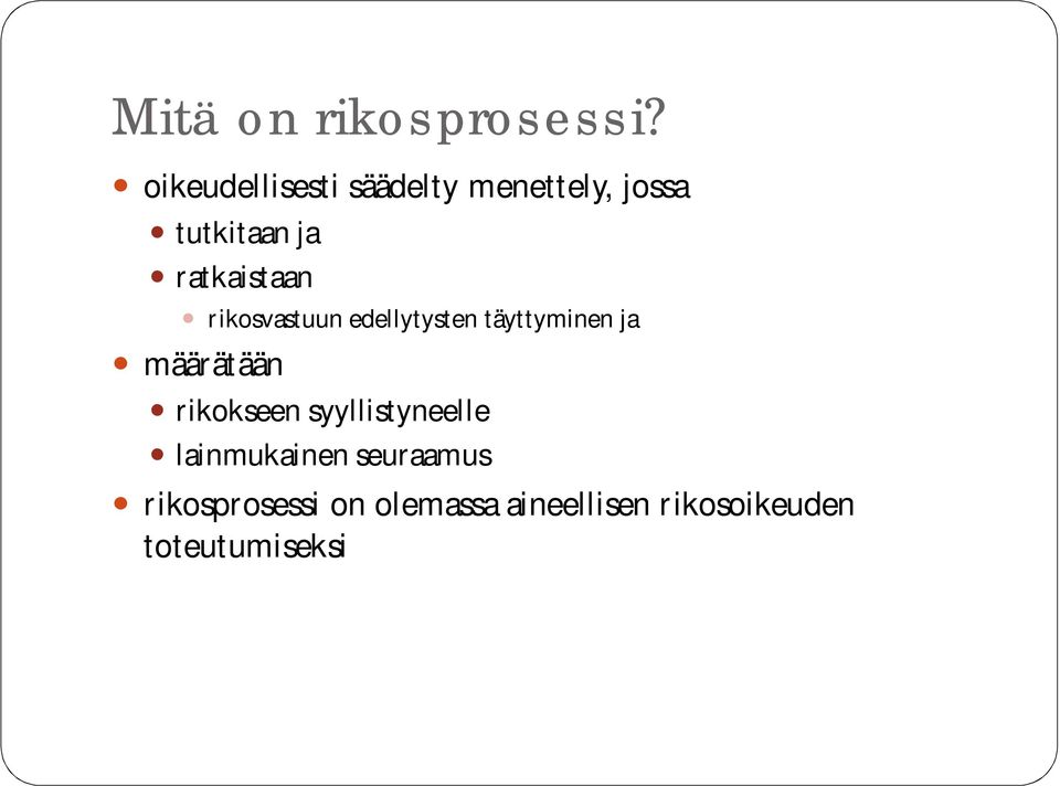 ratkaistaan rikosvastuun edellytysten täyttyminen ja määrätään