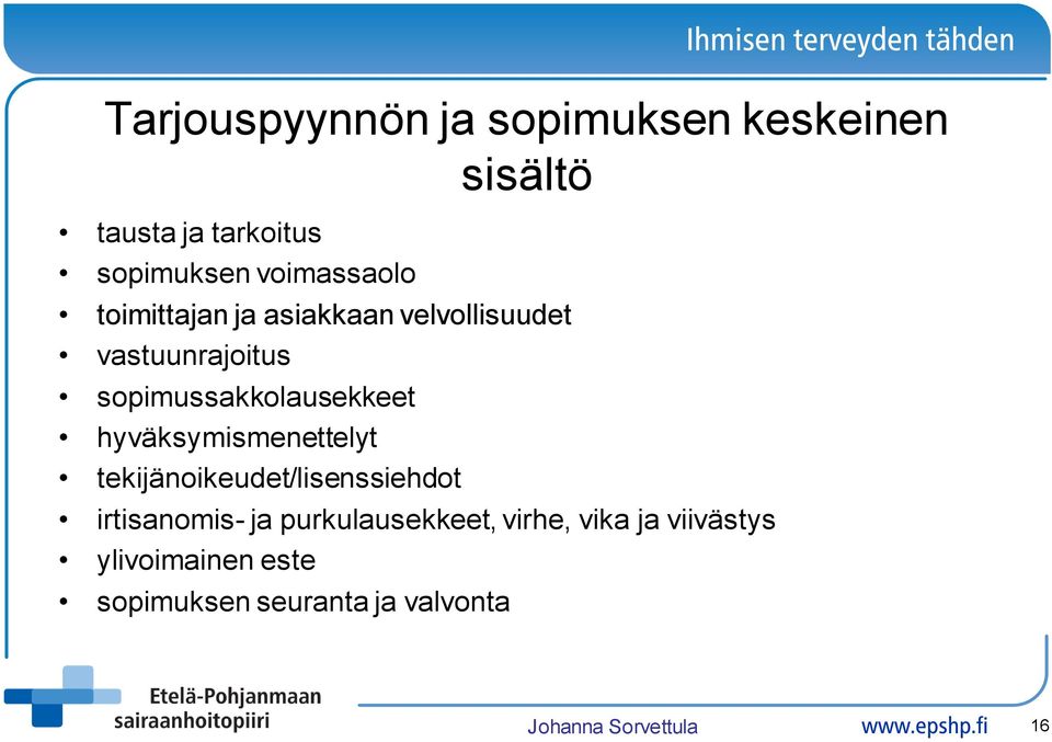 sopimussakkolausekkeet hyväksymismenettelyt tekijänoikeudet/lisenssiehdot irtisanomis-