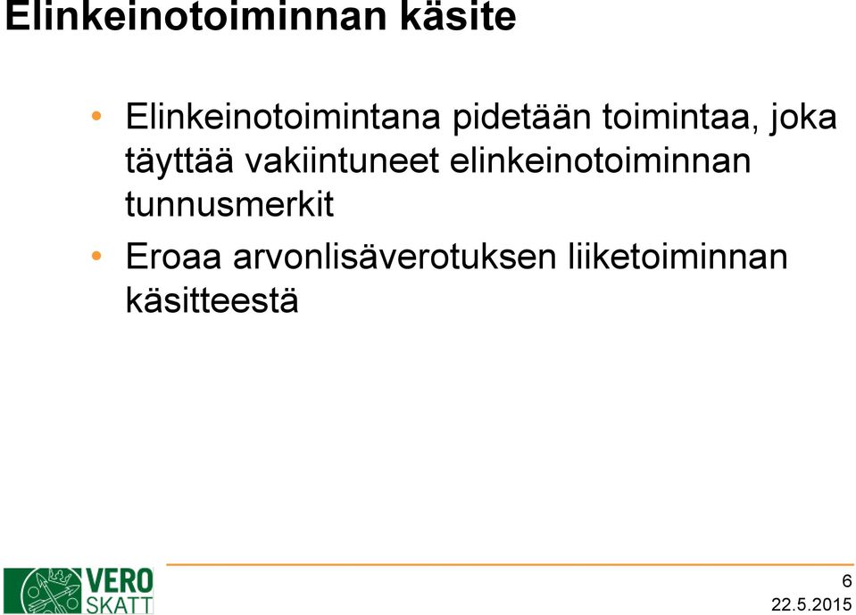 täyttää vakiintuneet elinkeinotoiminnan