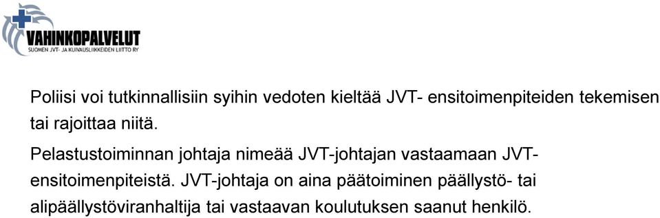 Pelastustoiminnan johtaja nimeää JVT-johtajan vastaamaan