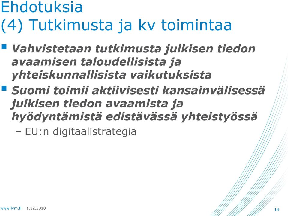 vaikutuksista Suomi toimii aktiivisesti kansainvälisessä julkisen