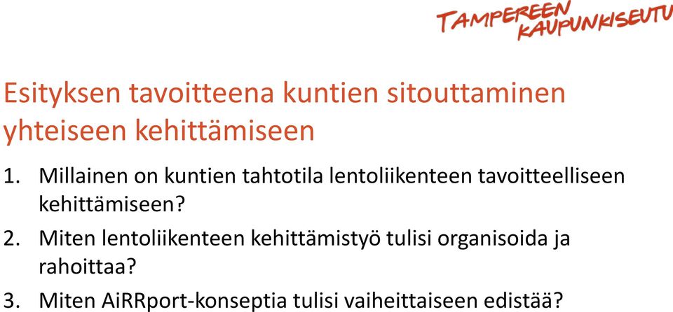 kehittämiseen? 2.