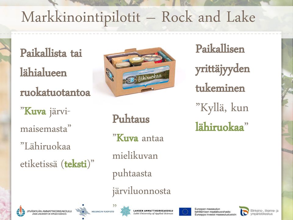 etiketissä (teksti) Puhtaus Kuva antaa mielikuvan puhtaasta