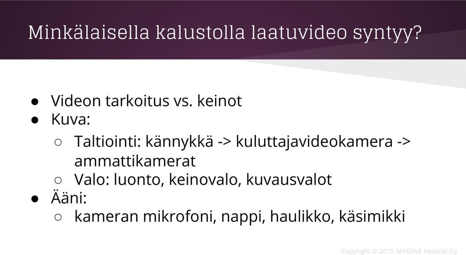 keinot Kuva: Taltiointi: kännykkä -> kuluttajavideokamera