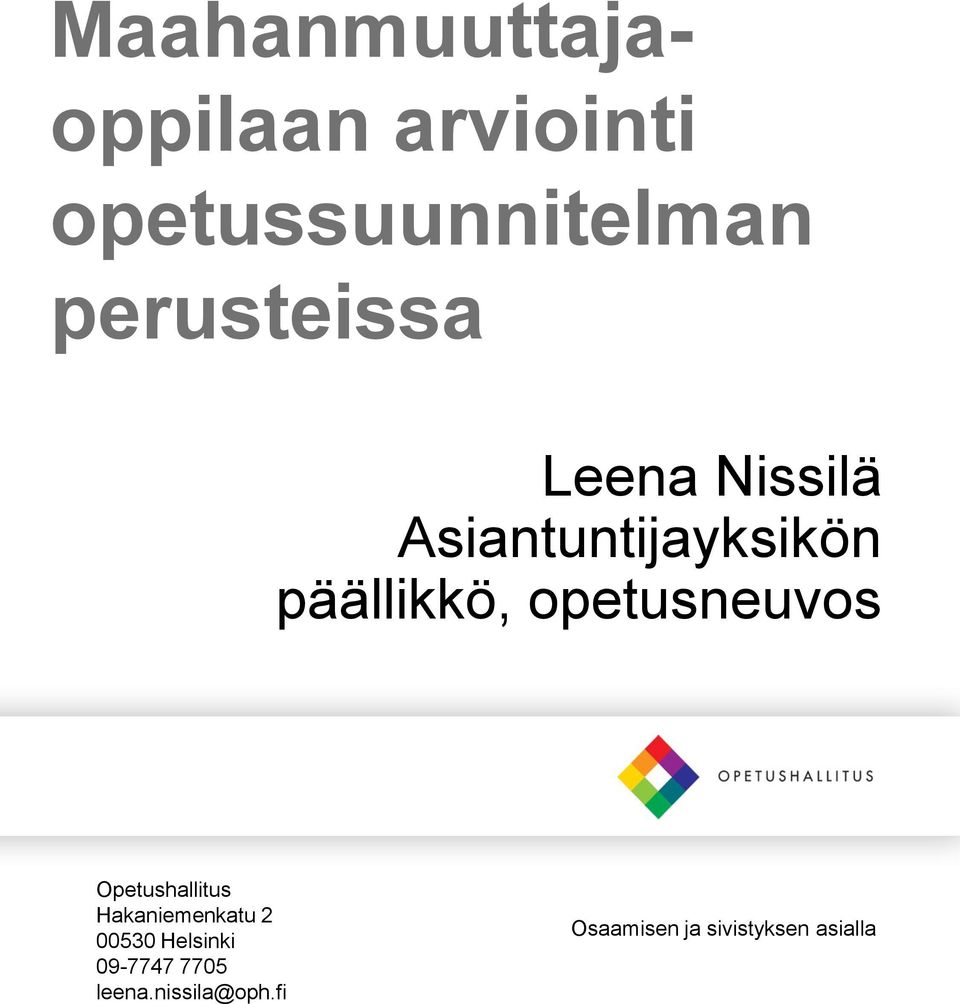 opetusneuvos Opetushallitus Hakaniemenkatu 2 00530