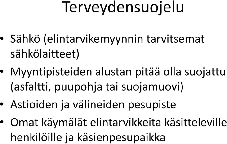 (asfaltti, puupohja tai suojamuovi) Astioiden ja välineiden