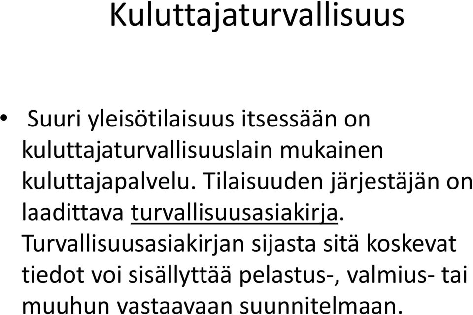 Tilaisuuden järjestäjän on laadittava turvallisuusasiakirja.