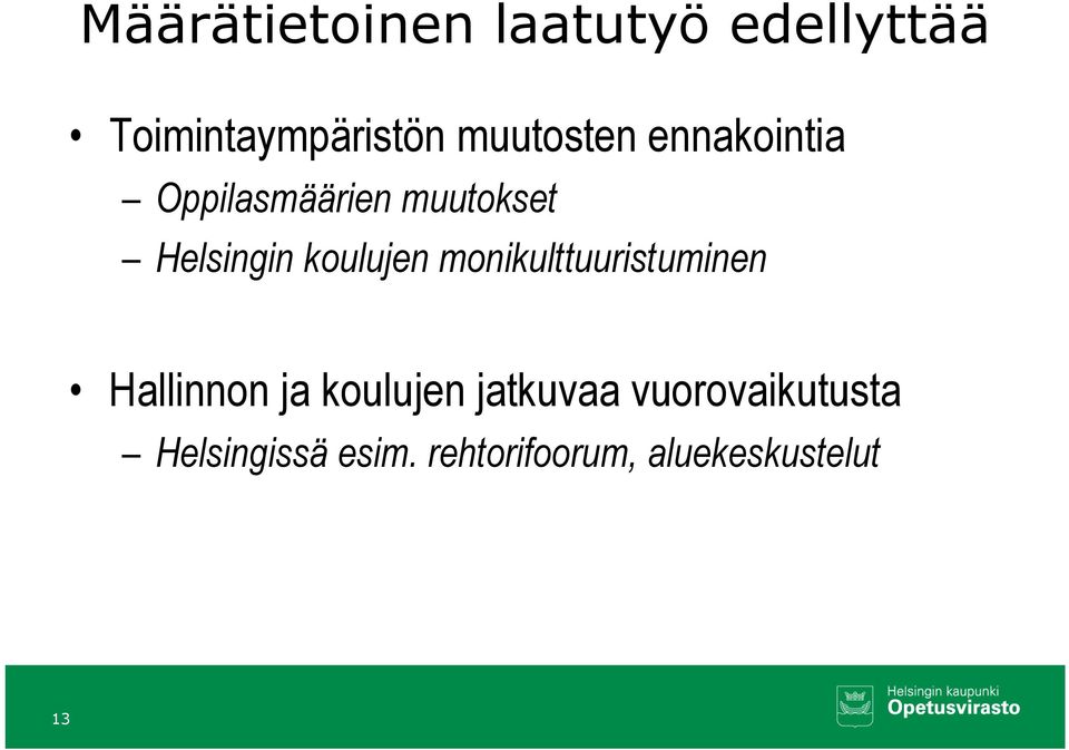 koulujen monikulttuuristuminen Hallinnon ja koulujen