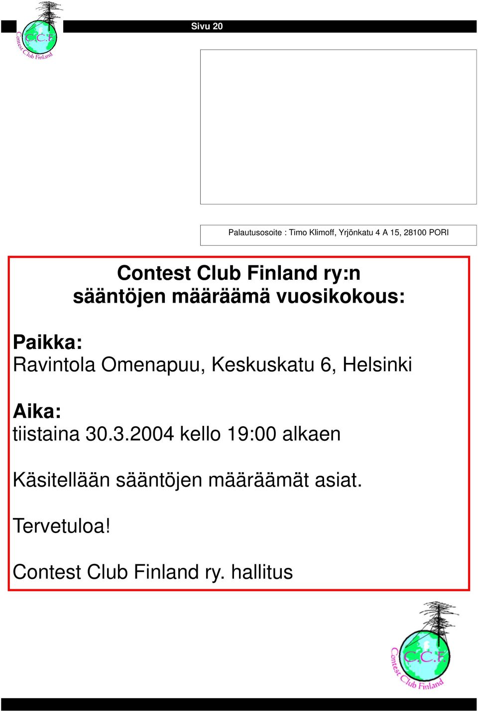 Omenapuu, Keskuskatu 6, Helsinki Aika: tiistaina 30