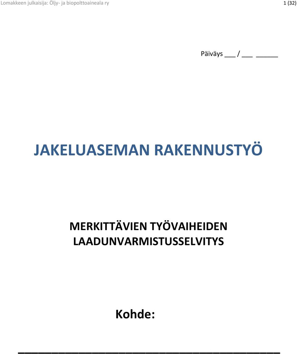 JAKELUASEMAN RAKENNUSTYÖ MERKITTÄVIEN