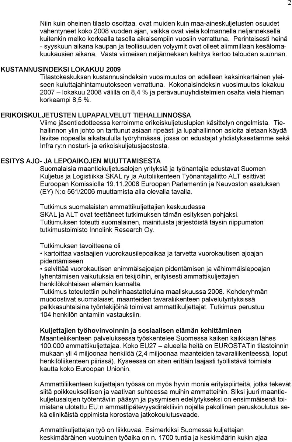 Vasta viimeisen neljänneksen kehitys kertoo talouden suunnan.