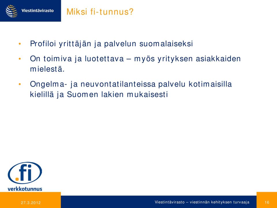 ja luotettava myös yrityksen asiakkaiden mielestä.