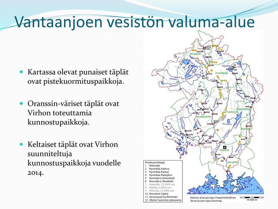 Oranssin-väriset täplät ovat Virhon toteuttamia