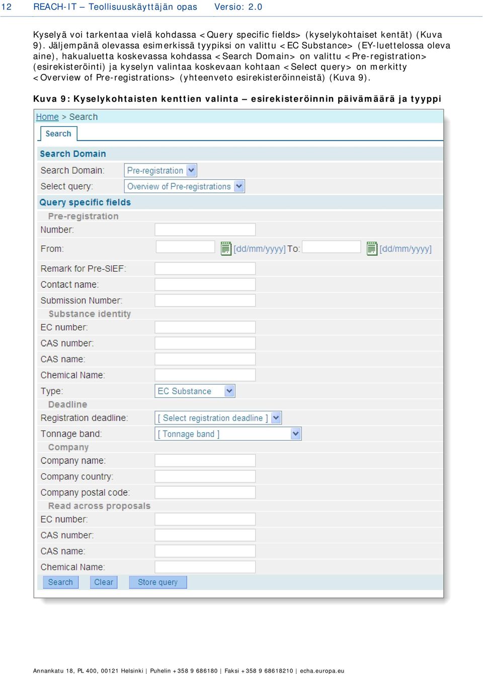 <Pre-registration> (esirekisteröinti) ja kyselyn valintaa koskevaan kohtaan <Select query> on merkitty <Overview of Pre-registrations> (yhteenveto