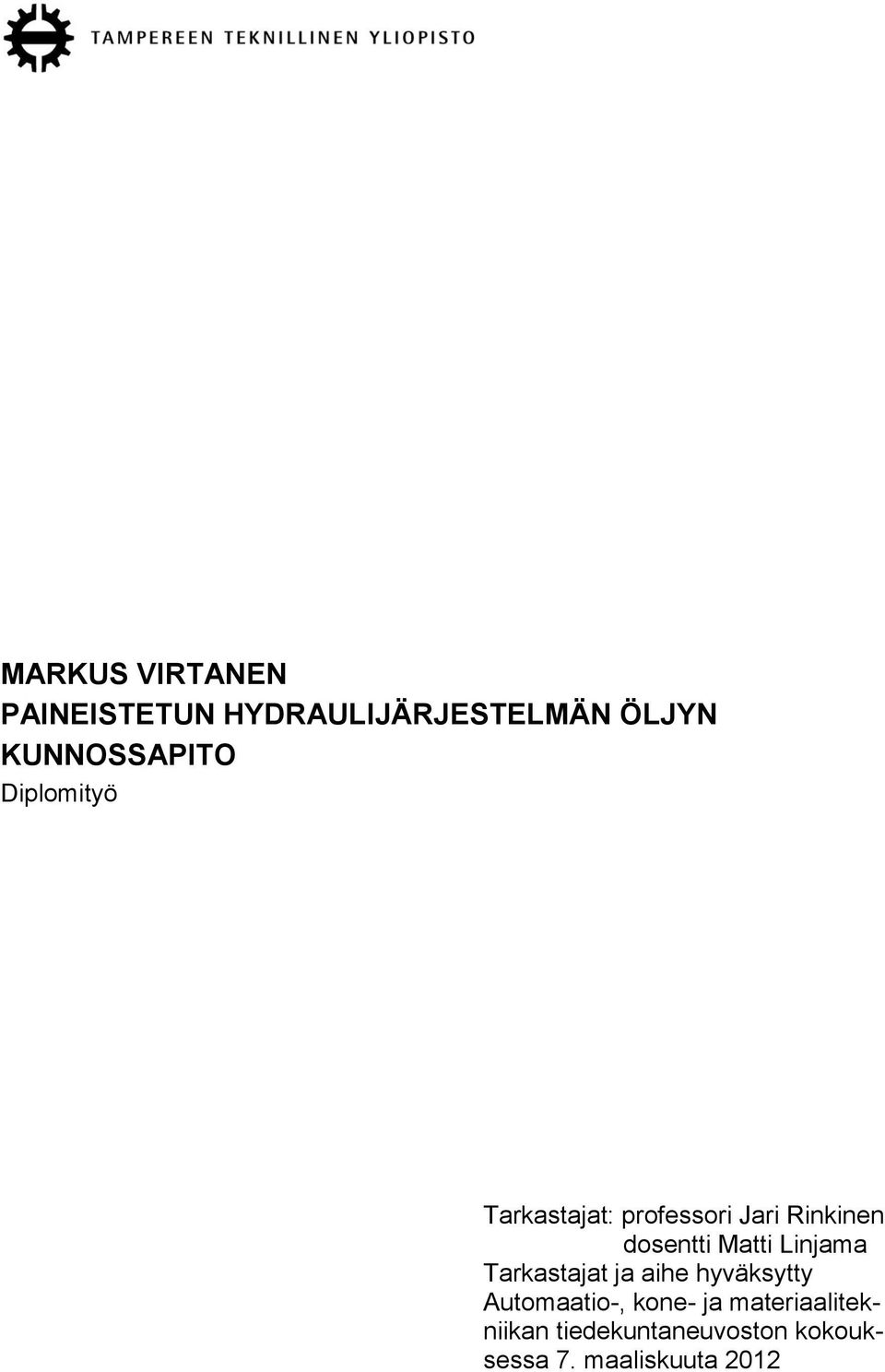 dosentti Matti Linjama Tarkastajat ja aihe hyväksytty Automaatio-,