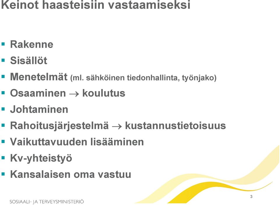 sähköinen tiedonhallinta, työnjako) Osaaminen koulutus