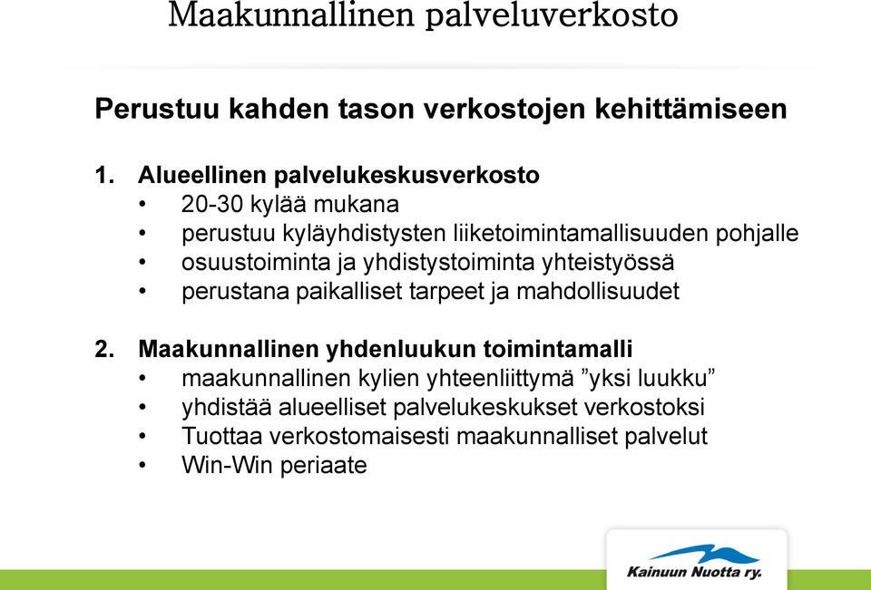 osuustoiminta ja yhdistystoiminta yhteistyössä perustana paikalliset tarpeet ja mahdollisuudet 2.