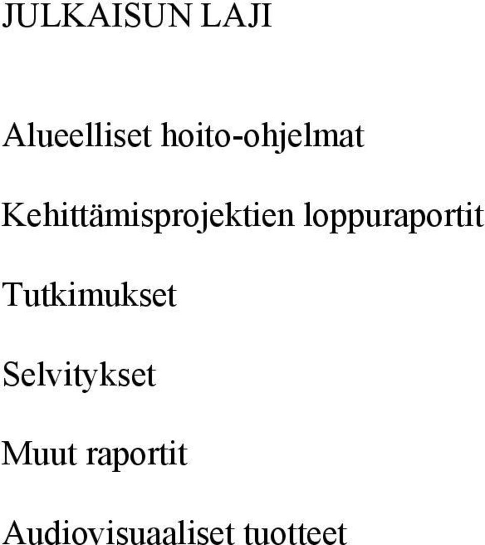Kehittämisprojektien loppuraportit