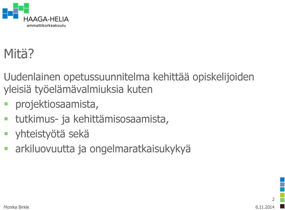 projektiosaamista, tutkimus- ja