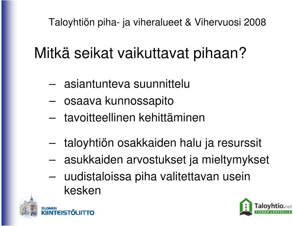 tavoitteellinen kehittäminen taloyhtiön osakkaiden halu