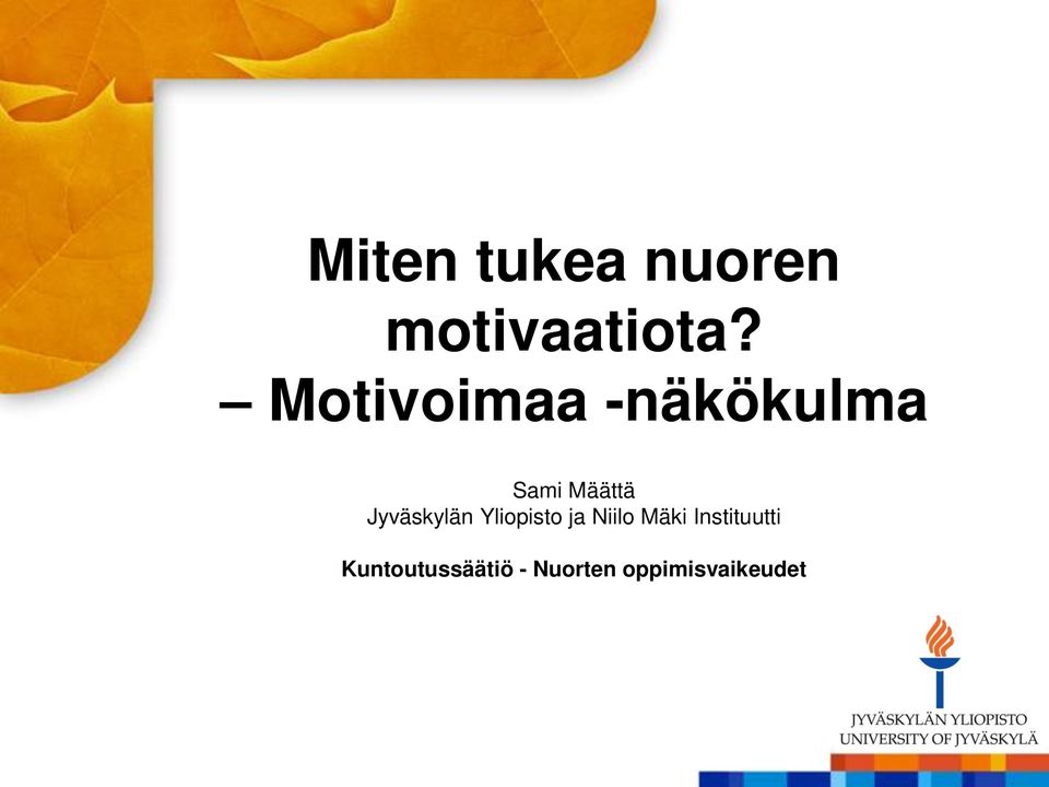 Jyväskylän Yliopisto ja Niilo Mäki