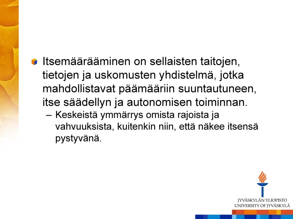säädellyn ja autonomisen toiminnan.