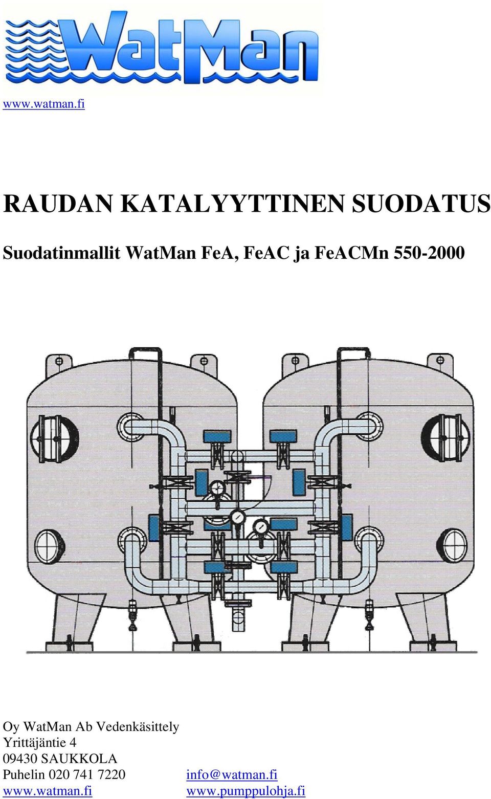 FeA, FeAC ja FeACMn 550-2000 Oy WatMan Ab