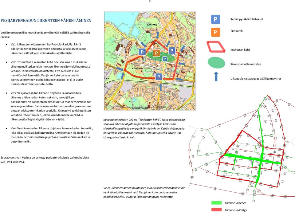 Liikennemallitarkastelun mukaan liikenne sijoittuisi luontevasti kehälle.