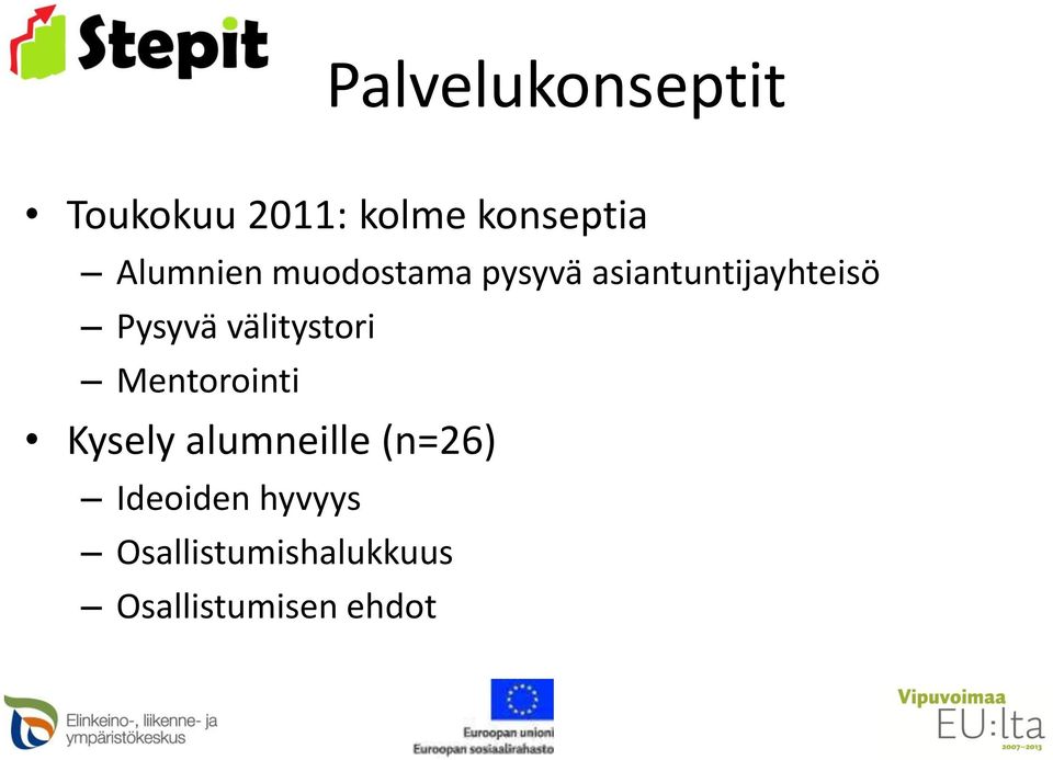 Pysyvä välitystori Mentorointi Kysely alumneille