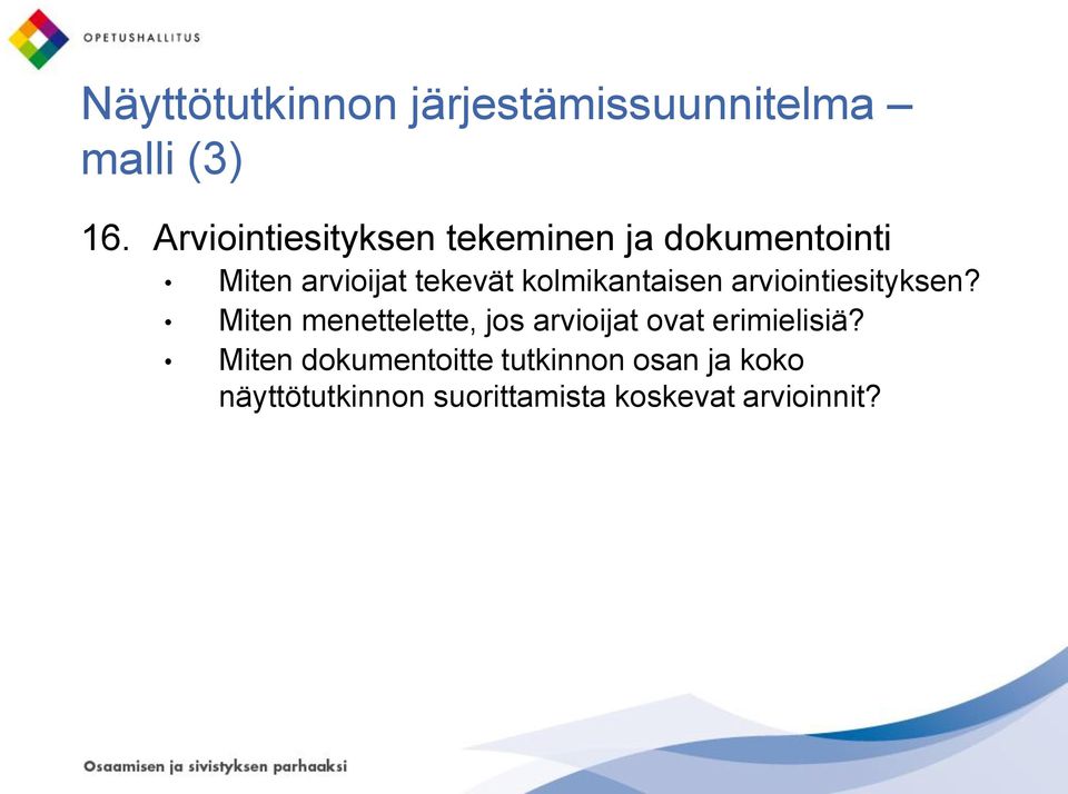 kolmikantaisen arviointiesityksen?