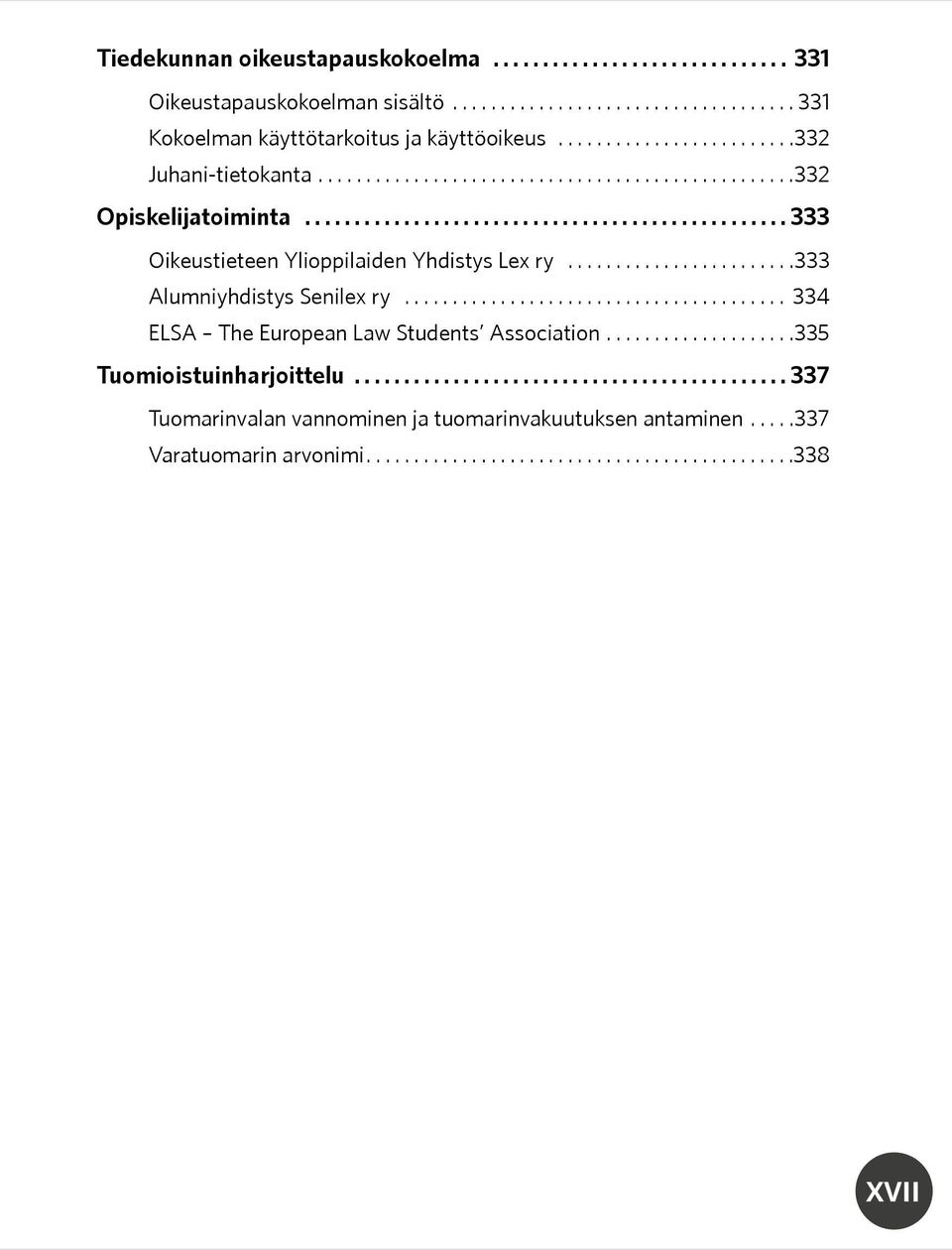 ..333 Oikeustieteen Ylioppilaiden Yhdistys Lex ry...333 Alumniyhdistys Senilex ry.