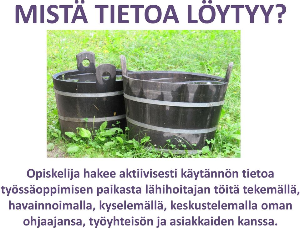 työssäoppimisen paikasta lähihoitajan töitä tekemällä,