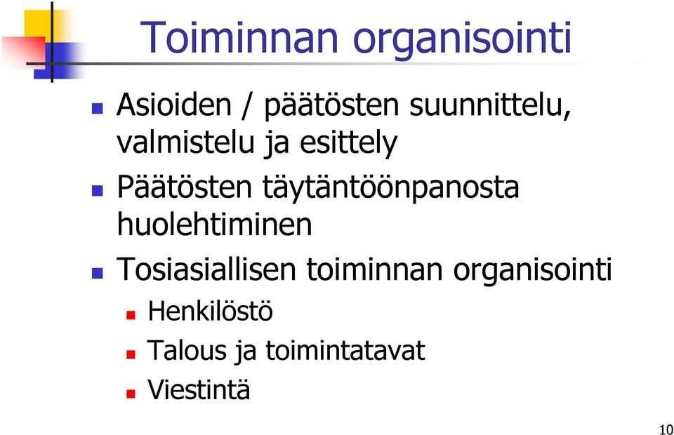täytäntöönpanosta huolehtiminen Tosiasiallisen