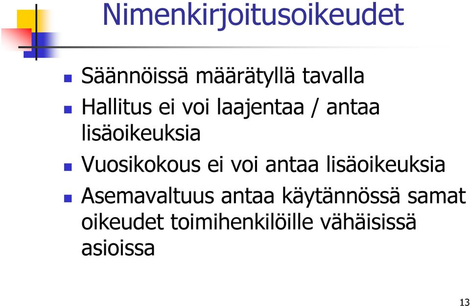 Vuosikokous ei voi antaa lisäoikeuksia Asemavaltuus
