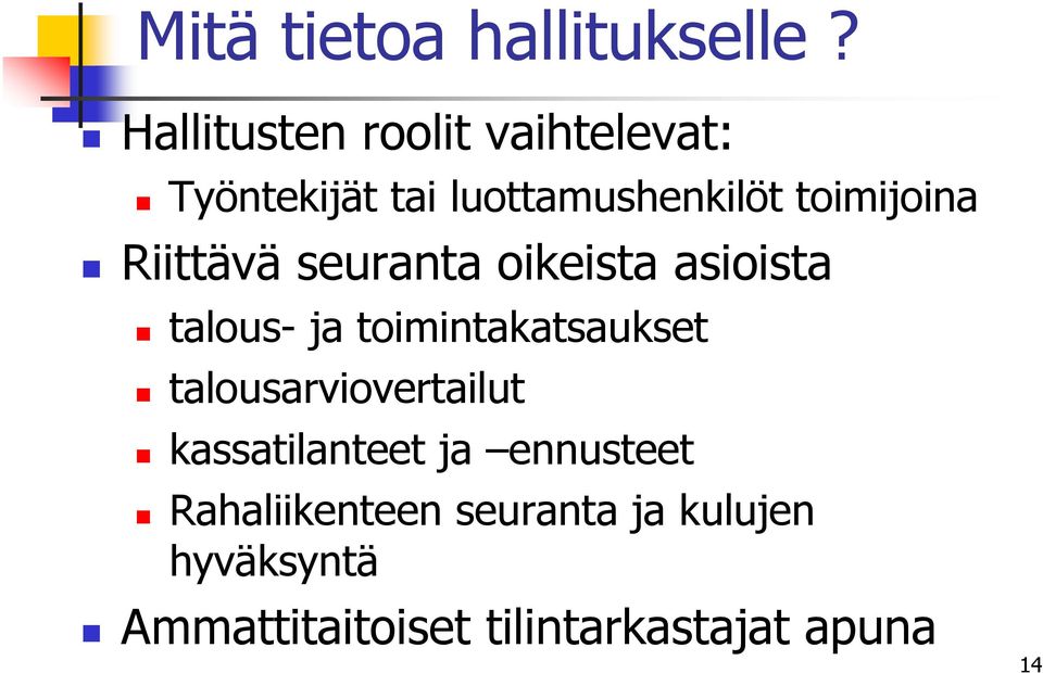 Riittävä seuranta oikeista asioista talous- ja toimintakatsaukset