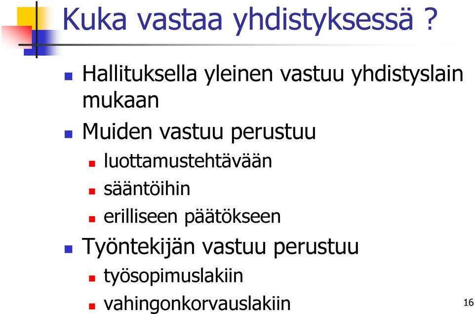 Muiden vastuu perustuu luottamustehtävään sääntöihin