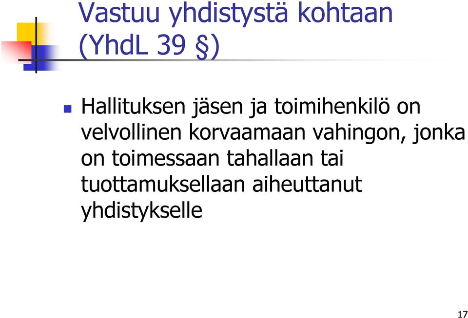 velvollinen korvaamaan vahingon, jonka on