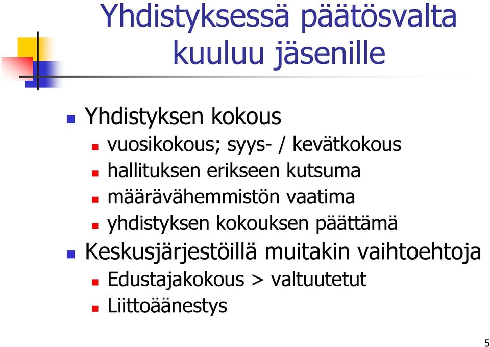 määrävähemmistön vaatima yhdistyksen kokouksen päättämä