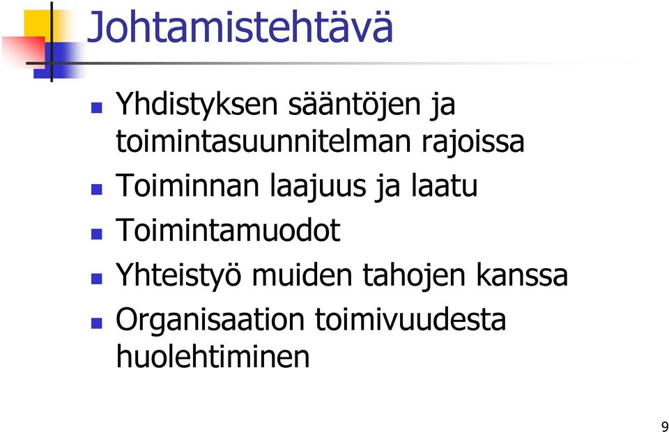 laajuus ja laatu Toimintamuodot Yhteistyö