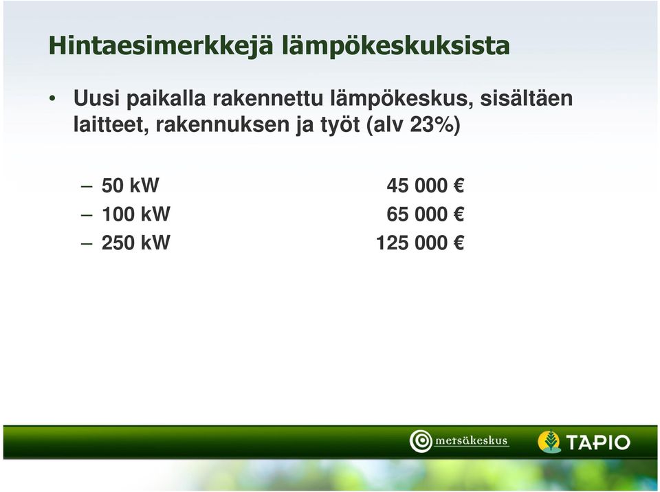 sisältäen laitteet, rakennuksen ja työt