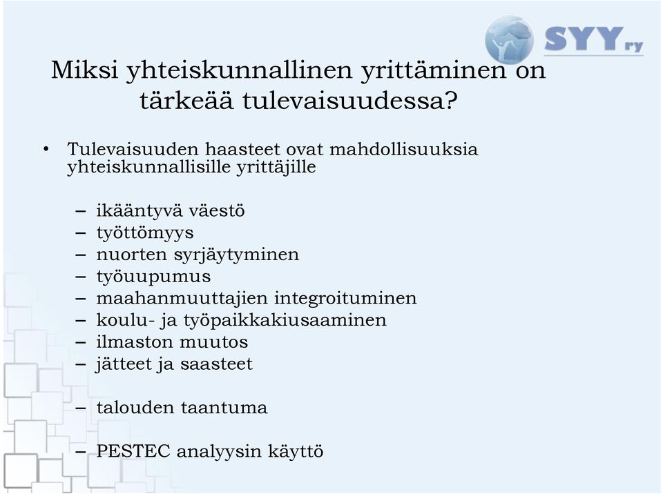 väestö työttömyys nuorten syrjäytyminen työuupumus maahanmuuttajien integroituminen