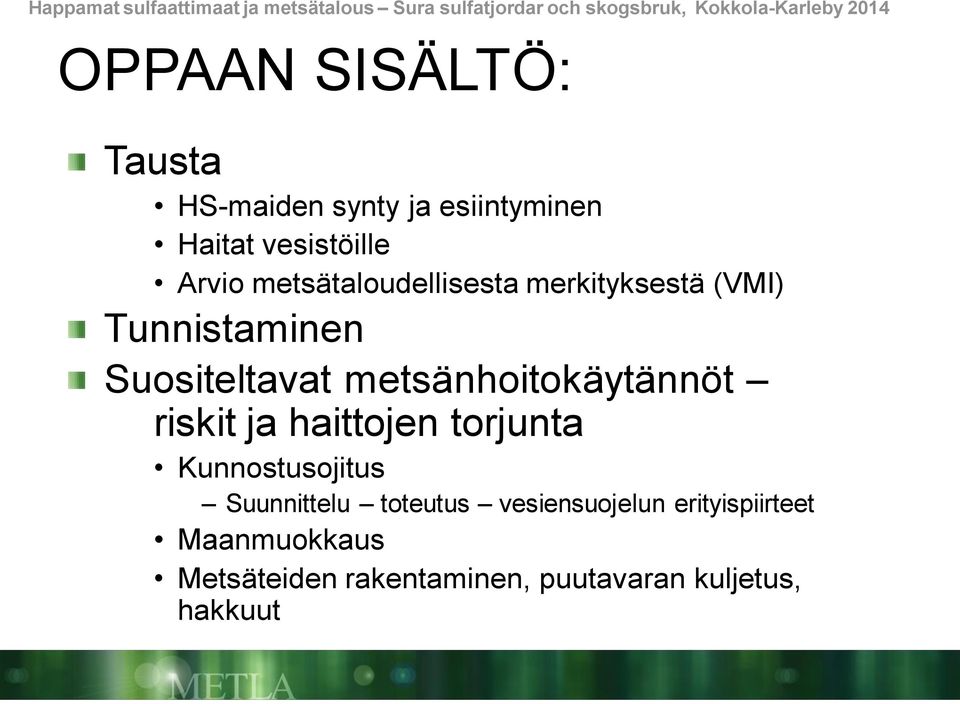 metsänhoitokäytännöt riskit ja haittojen torjunta Kunnostusojitus Suunnittelu