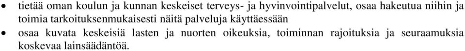 tarkoituksenmukaisesti näitä palveluja käyttäessään osaa kuvata