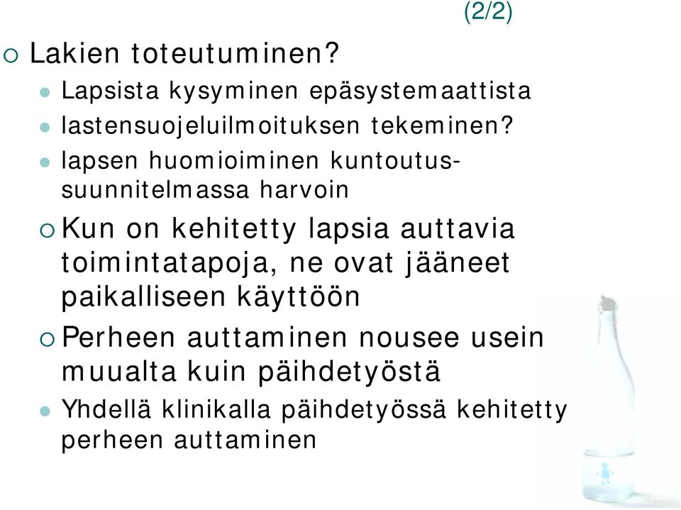 lapsen huomioiminen kuntoutussuunnitelmassa harvoin Kun on kehitetty lapsia auttavia