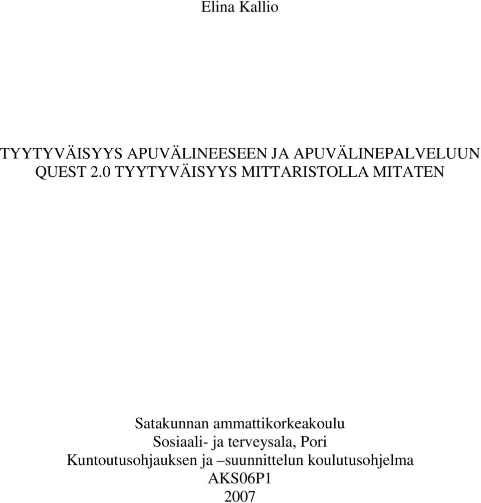 0 TYYTYVÄISYYS MITTARISTOLLA MITATEN Satakunnan