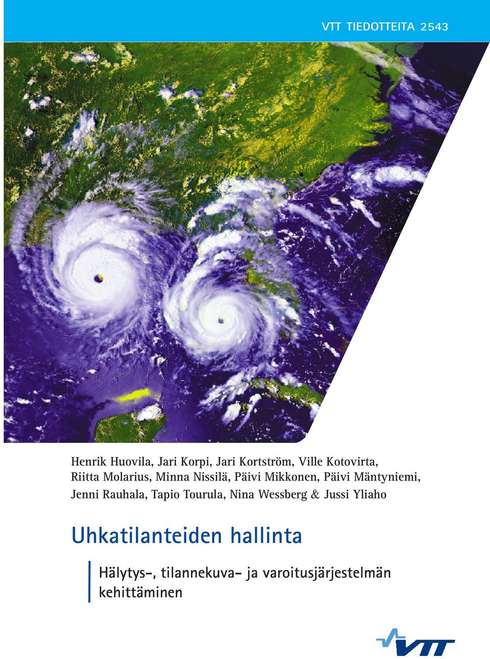 Mäntyniemi, Jenni Rauhala, Tapio Tourula, Nina Wessberg & Jussi Yliaho